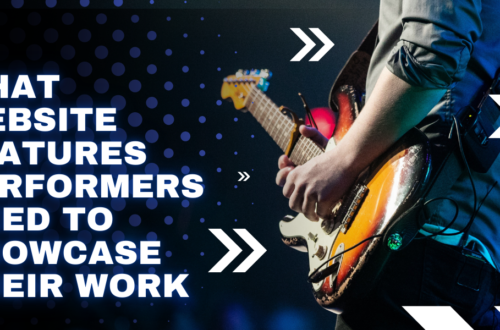What Website Features Performers Need to Showcase Their Work